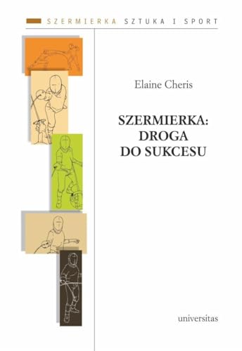 Szermierka: droga do sukcesu von Universitas
