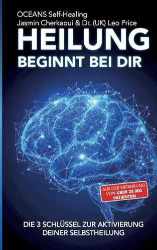 Heilung beginnt bei dir.: Die 3 Schlüssel zur Aktivierung deiner Selbstheilung von BoD – Books on Demand