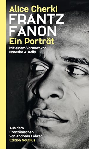 Frantz Fanon: Ein Porträt von Edition Nautilus