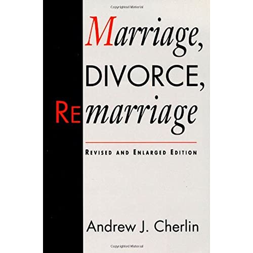 Marriage, Divorce, Remarriage, Revised and Enlarged Edition (Social Trends in the United States) von Harvard University Press