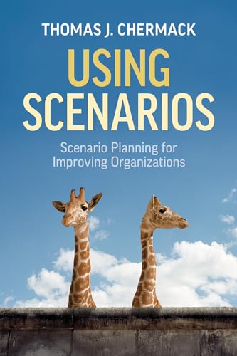 Using Scenarios: Scenario Planning for Improving Organizations von Berrett-Koehler Publishers