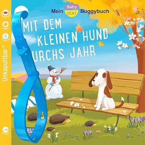 Baby Pixi (unkaputtbar) 139: Mein Baby-Pixi-Buggybuch: Mit dem kleinen Hund durchs Jahr: Babybuch mit kurzen Erzähltexten rund um die Jahreszeiten - ... oder für die Badewanne geeignet (139) von Carlsen