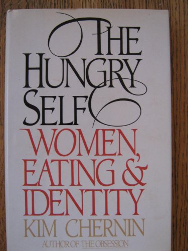The Hungry Self: Women, Eating, and Identity