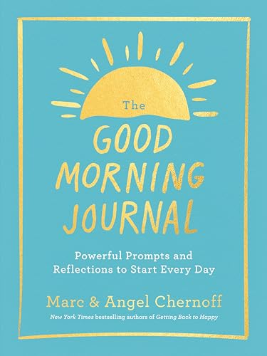 The Good Morning Journal: Powerful Prompts and Reflections to Start Every Day von TarcherPerigee