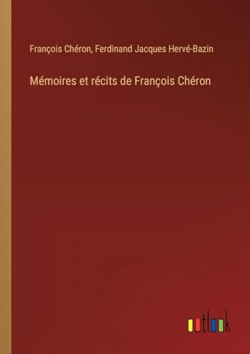 Mémoires et récits de François Chéron von Outlook Verlag