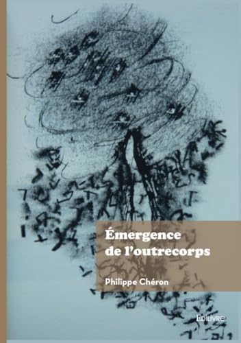 Émergence de l'outrecorps von Édilivre