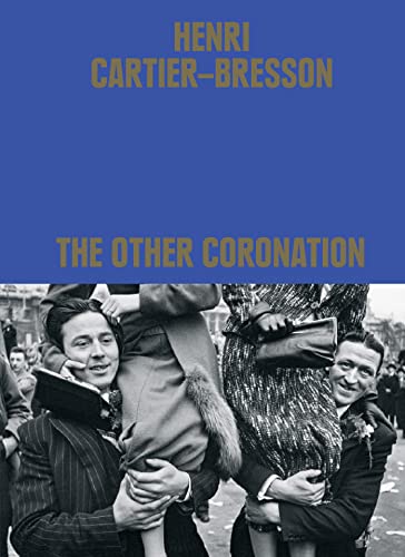 Henri Cartier-Bresson: The Other Coronation von Thames & Hudson