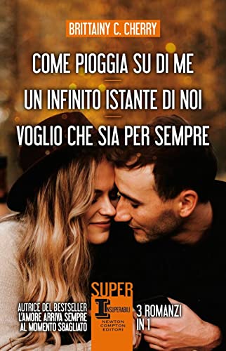 Come pioggia su di me-Un infinito istante di noi-Voglio che sia per sempre (SuperInsuperabili) von Newton Compton Editori
