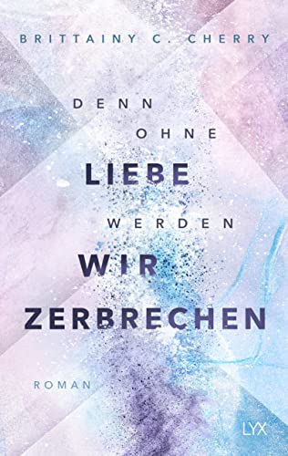 Denn ohne Liebe werden wir zerbrechen (Mixtape-Reihe, Band 2)