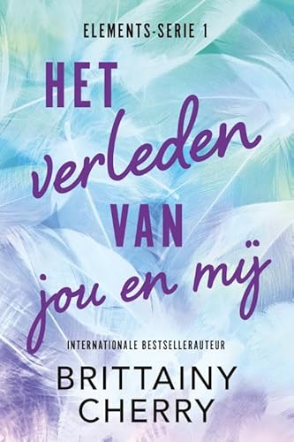 Het verleden van jou en mij (Elements, 1) von Z&K
