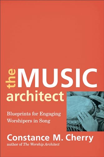 Music Architect: Blueprints for Engaging Worshipers in Song von Baker Academic
