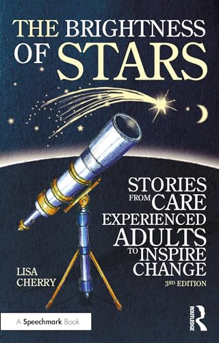 The Brightness of Stars: Stories from Care Experienced Adults to Inspire Change von Taylor & Francis