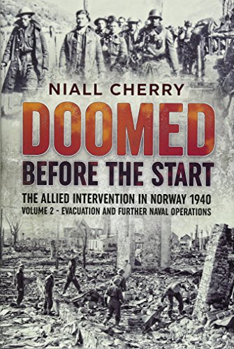 Doomed Before the Start Volume 2: The Allied Intervention in Norway 1940 - Evacuation and Further Naval Operations