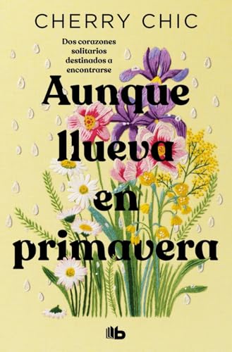 Aunque llueva en primavera (Campaña edición limitada) (CAMPAÑAS) von B de Bolsillo