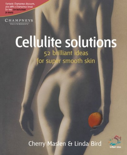 Cellulite Solutions: 52 brilliant ideas for super smooth skin von Infinite Ideas