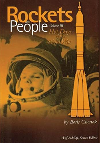 Rockets and People: Volume III: Hot Days of the Cold War von CREATESPACE