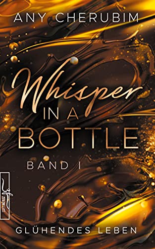 Whisper In A Bottle – Glühendes Leben: Liebesroman