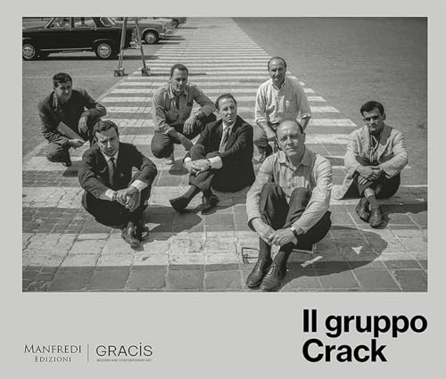 Il Gruppo Crack. Ediz. italiana e inglese von Manfredi Edizioni