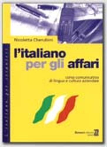 L'italiano per gli affari: Manuale di lavoro (L' italiano per stranieri)