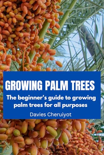 GROWING PALM TREES: The beginner's guide to growing palm trees for all purposes (Fruits farming) GROWING PALM TREES: The beginner's guide to growing palm trees for all purposes (Fruits farming) von Independently published