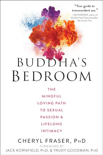 Buddha's Bedroom: The Mindful Loving Path to Sexual Passion and Lifelong Intimacy von Reveal Press
