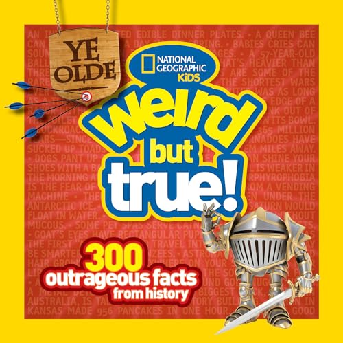 Ye Olde Weird But True!: 300 Outrageous Facts from History von National Geographic