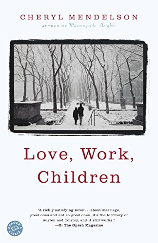 Love, Work, Children: A Novel von Random House Trade Paperbacks