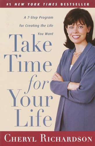 Take Time for Your Life: A 7-Step Program for Creating the Life You Want von Harmony Books