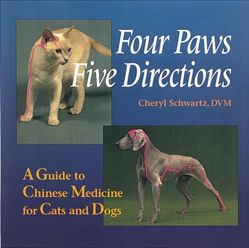 Four Paws, Five Directions: A Guide to Chinese Medicine for Cats and Dogs von Celestial Arts