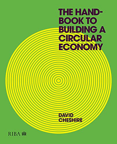 The Handbook To Building A Circular Economy von RIBA Publishing