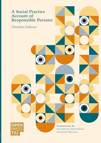 A Social Practice Account of Responsible Persons: DE von Open Press Tilburg University