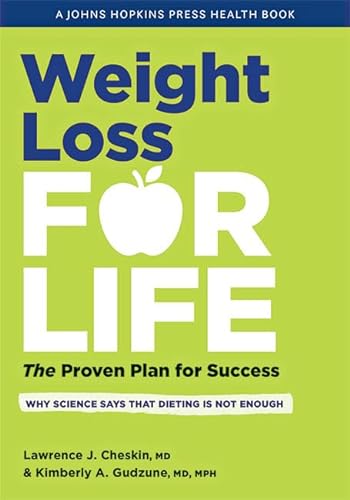 Weight Loss for Life: The Proven Plan for Success (Johns Hopkins Press Health Book)