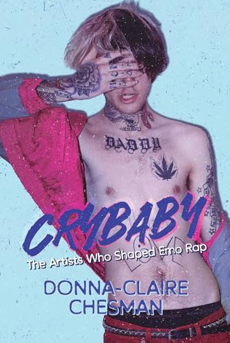 Crybaby: The Artists Who Shaped Emo Rap von Permuted Press
