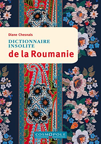 Dictionnaire Insolite de la Roumanie