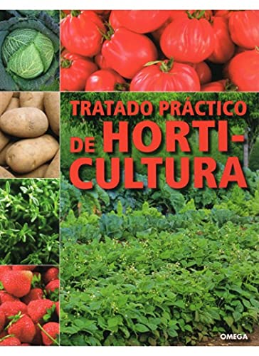 Tratado práctico de horticultura (GUIAS DEL NATURALISTA-HORTICULTURA) von OMEGA