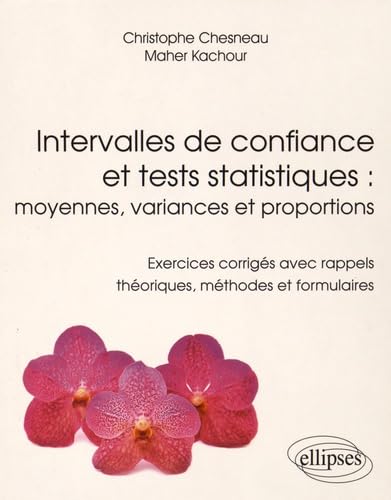 Intervalles de confiance et tests statistiques : moyennes, variances et proportions - Exercices corrigés avec rappels théoriques, méthodes et formulaires (Références sciences) von ELLIPSES