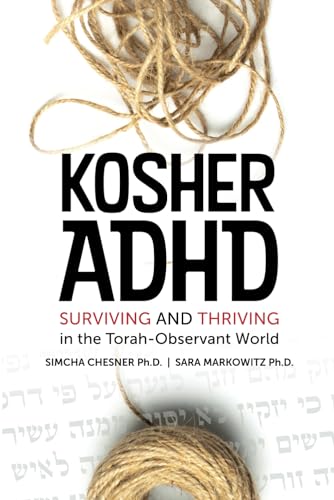 Kosher ADHD: Surviving and Thriving in the Torah-Observant World von Kodesh Press