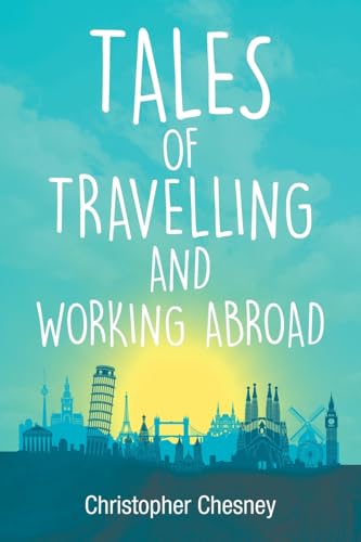 Tales of Travelling and Working Abroad Tales of Travelling and Working Abroad von URLink Print & Media, LLC