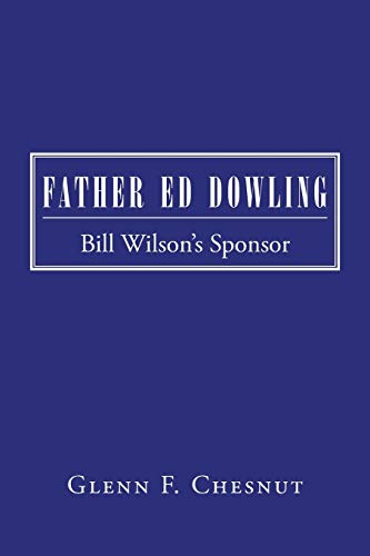 Father Ed Dowling: Bill Wilson's Sponsor
