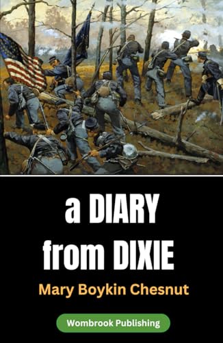 A Diary from Dixie: A Confederate Wife's Chronicle of the Civil War von Independently published