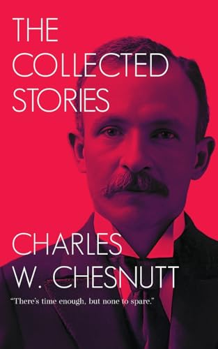 The Collected Stories of Charles W. Chesnutt von JollyJoy Books