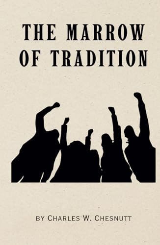 The Marrow of Tradition (Annotated): Remastered 1901 Classic Novel von Independently published