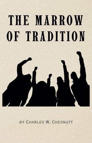 The Marrow of Tradition (Annotated): Remastered 1901 Classic Novel von Independently published