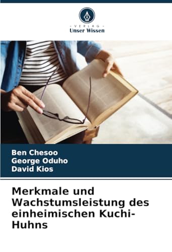 Merkmale und Wachstumsleistung des einheimischen Kuchi-Huhns von Verlag Unser Wissen