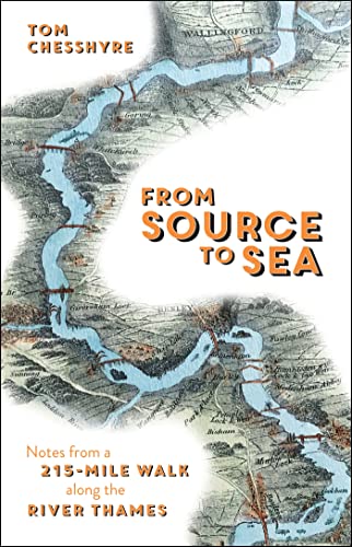 From Source to Sea: Notes from a 215-Mile Walk Along the River Thames von Summersdale