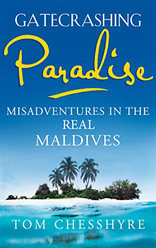 Gatecrashing Paradise: Misadventure in the Real Maldives Gatecrashing Paradise: Misadventure in the Real Maldives von Nicholas Brealey Publishing