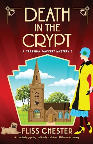 Death in the Crypt: A completely gripping and totally addictive 1920s murder mystery (A Cressida Fawcett Mystery, Band 5)