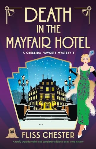 Death in the Mayfair Hotel: A totally unputdownable and completely addictive cozy crime mystery (A Cressida Fawcett Mystery, Band 6)