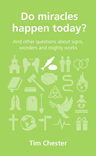 Do Miracles Happen Today?: And Other Questions about Signs, Wonders and Mighty Works (Questions Christians Ask) von Good Book Co