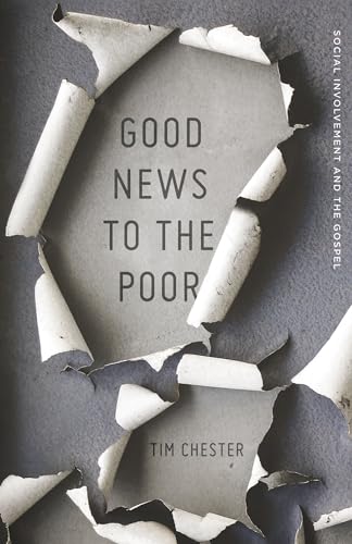 Good News to the Poor: Social Involvement and the Gospel von Crossway Books